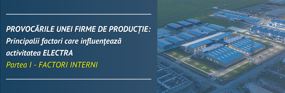 Provocările unei firme de producție: principalii factori care influențează activitatea ELECTRA (partea I) 